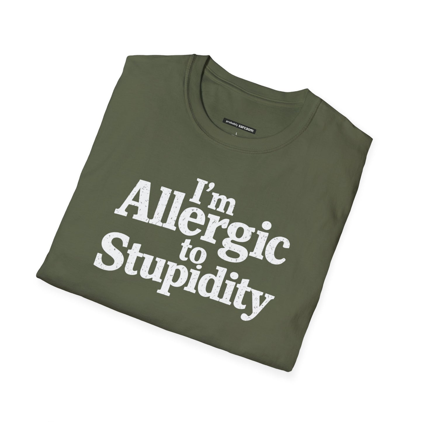 I'm Allergic to Stupidity