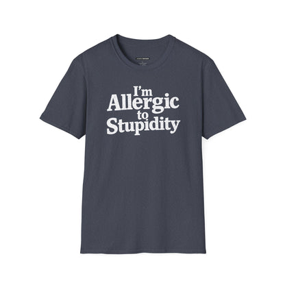 I'm Allergic to Stupidity