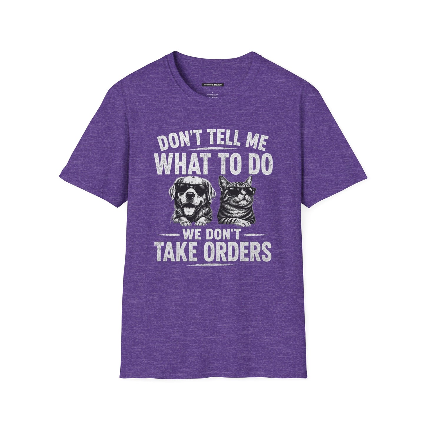 DON'T TELL ME WHAT TO DO DOG/CAT