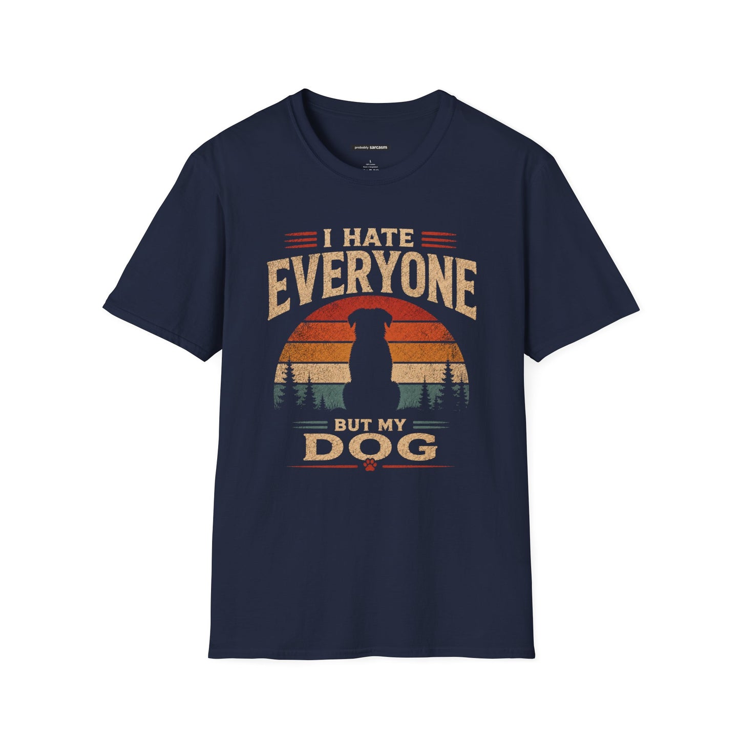 I HATE EVERYONE BUT MY DOG