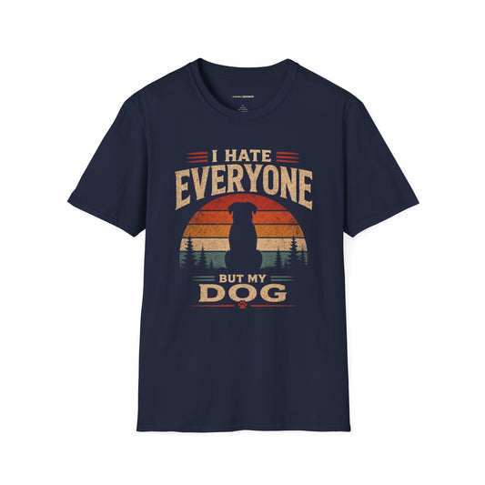 I HATE EVERYONE BUT MY DOG