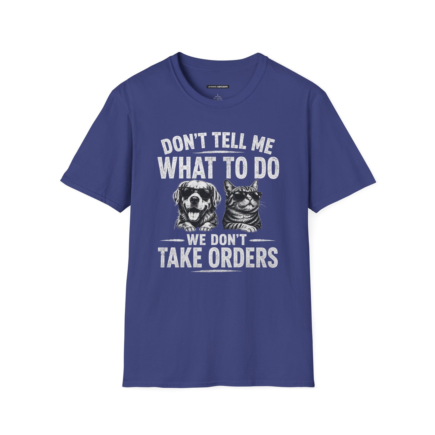 DON'T TELL ME WHAT TO DO DOG/CAT