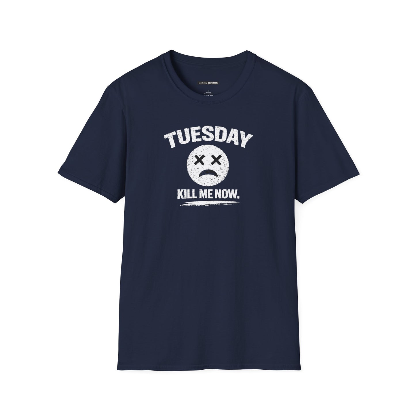 Tuesday Kill me now
