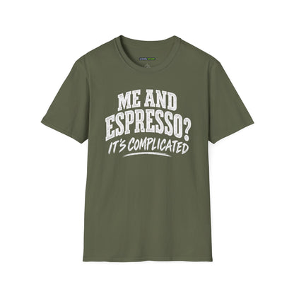 Me and Espresso? It’s Complicated Funny Coffee T-Shirt