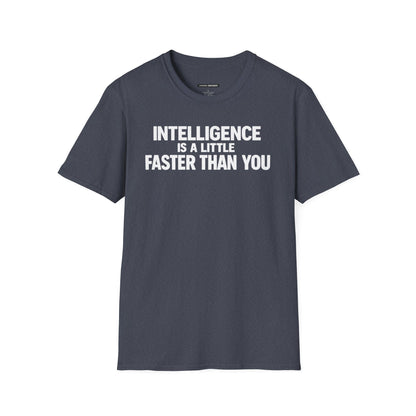 Intelligence Is a Little Faster Than You