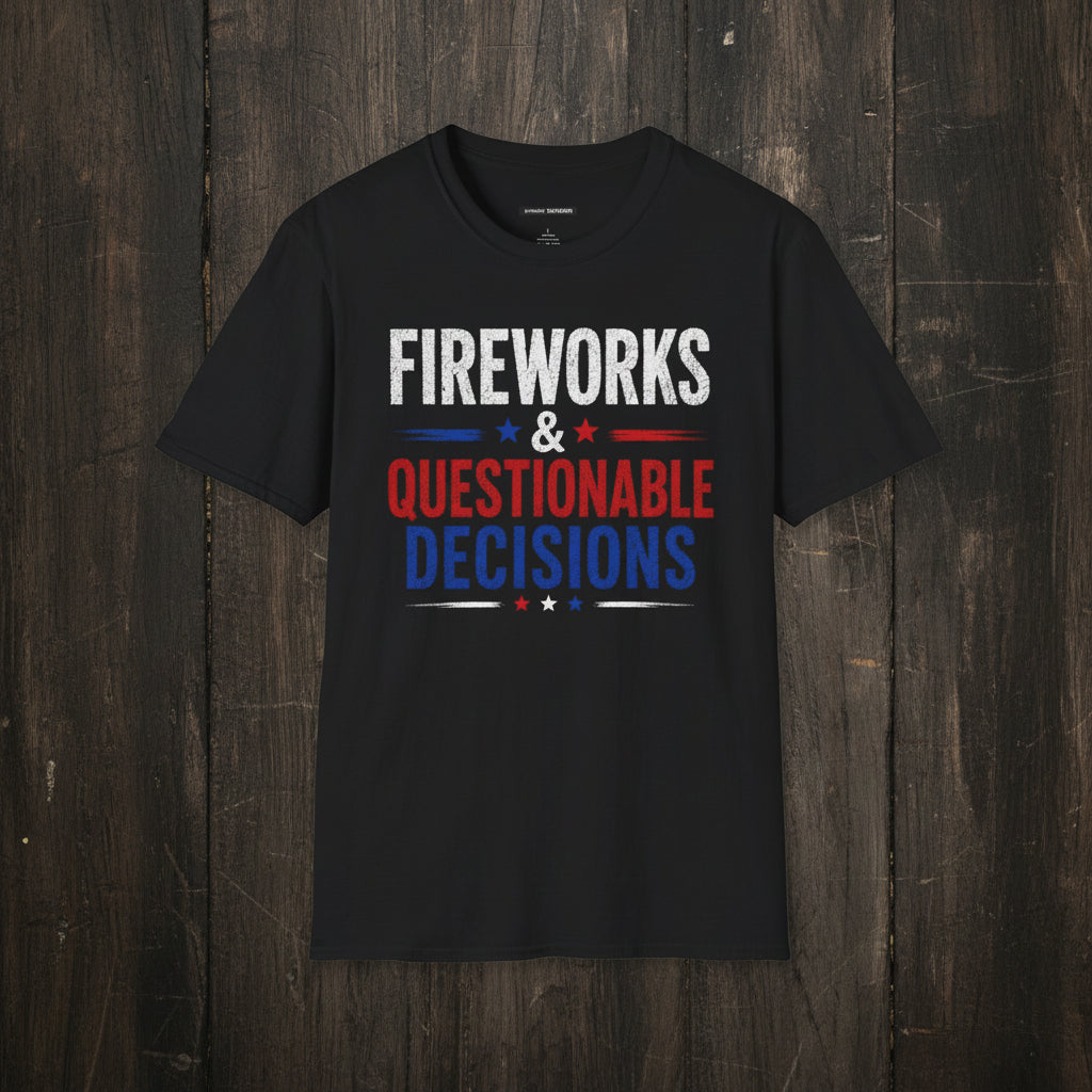 FIREWORKS & QUESTIONABLE DESCISIONS