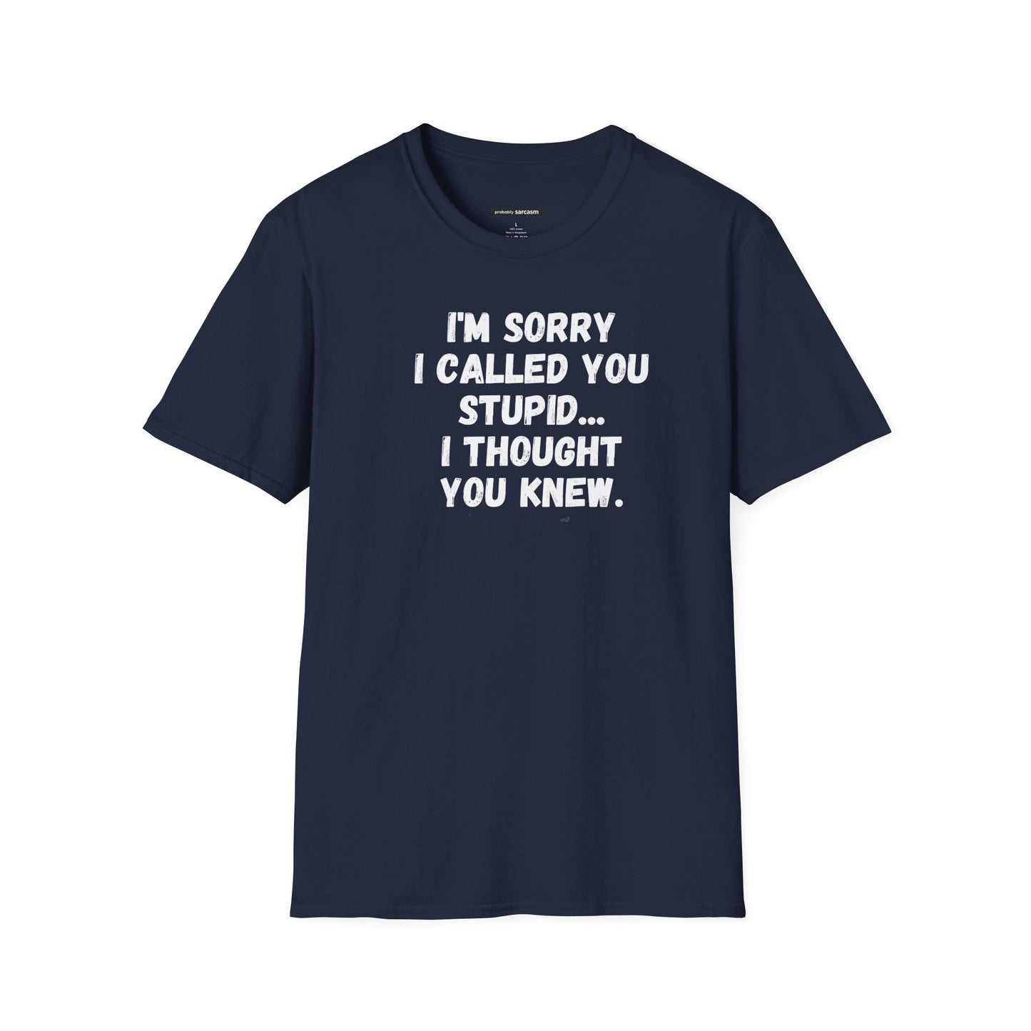 I'm Sorry I Called You Stupid...