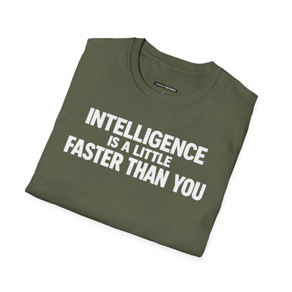 Intelligence Is a Little Faster Than You