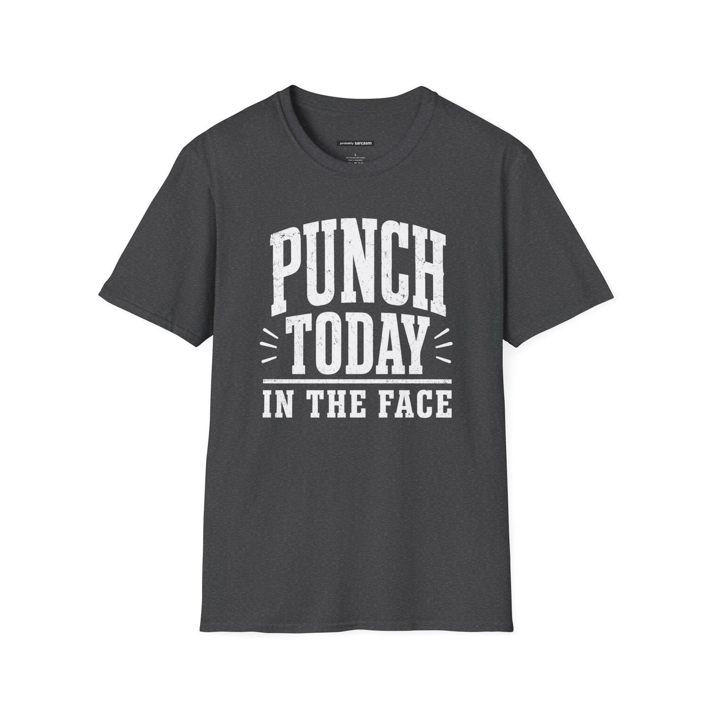PUNCH TODAY IN THE FACE
