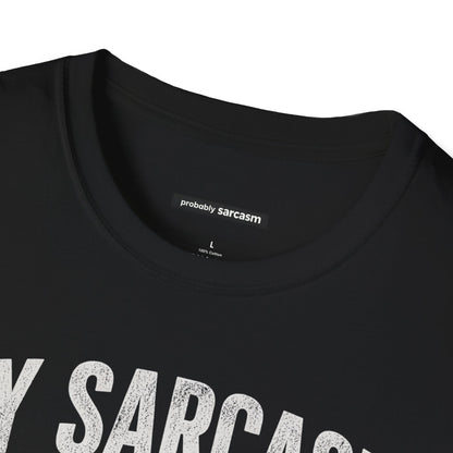 MY SARCASM MELTS SNOWFLAKES