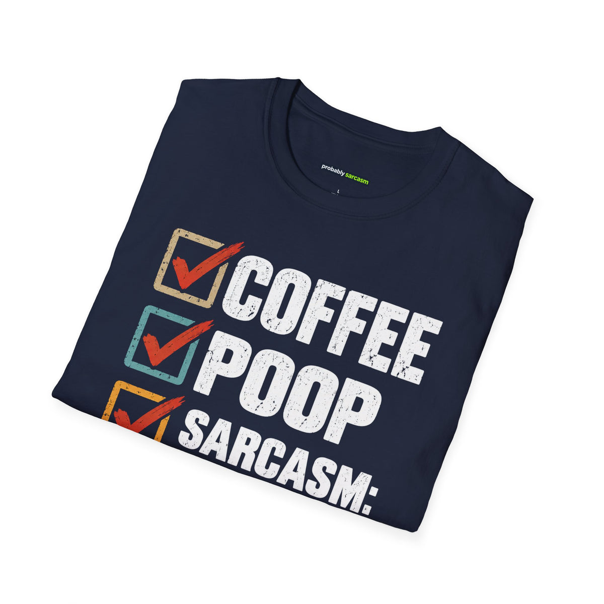 Coffee Poop Sarcasm Loaded T-Shirt