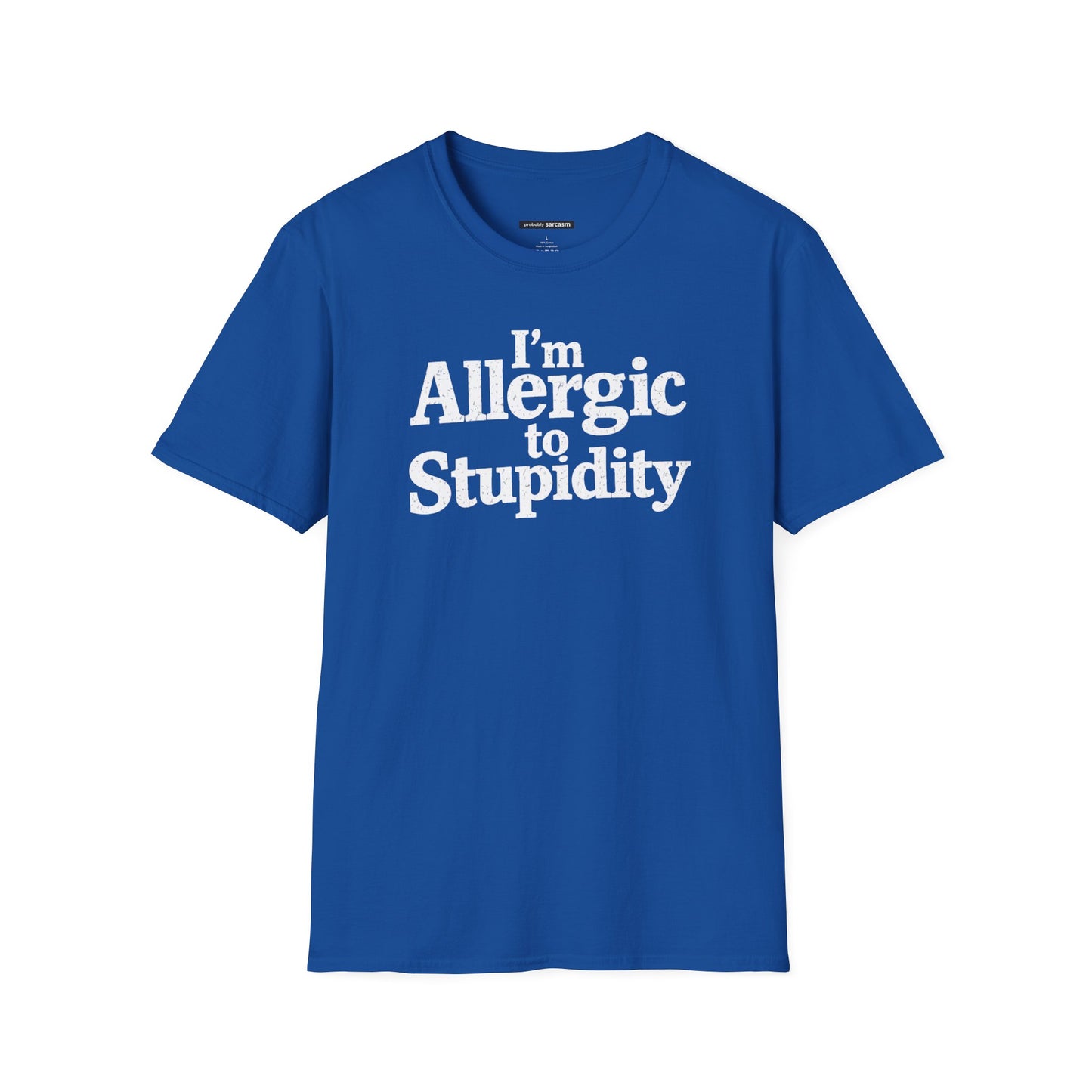 I'm Allergic to Stupidity