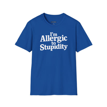 I'm Allergic to Stupidity