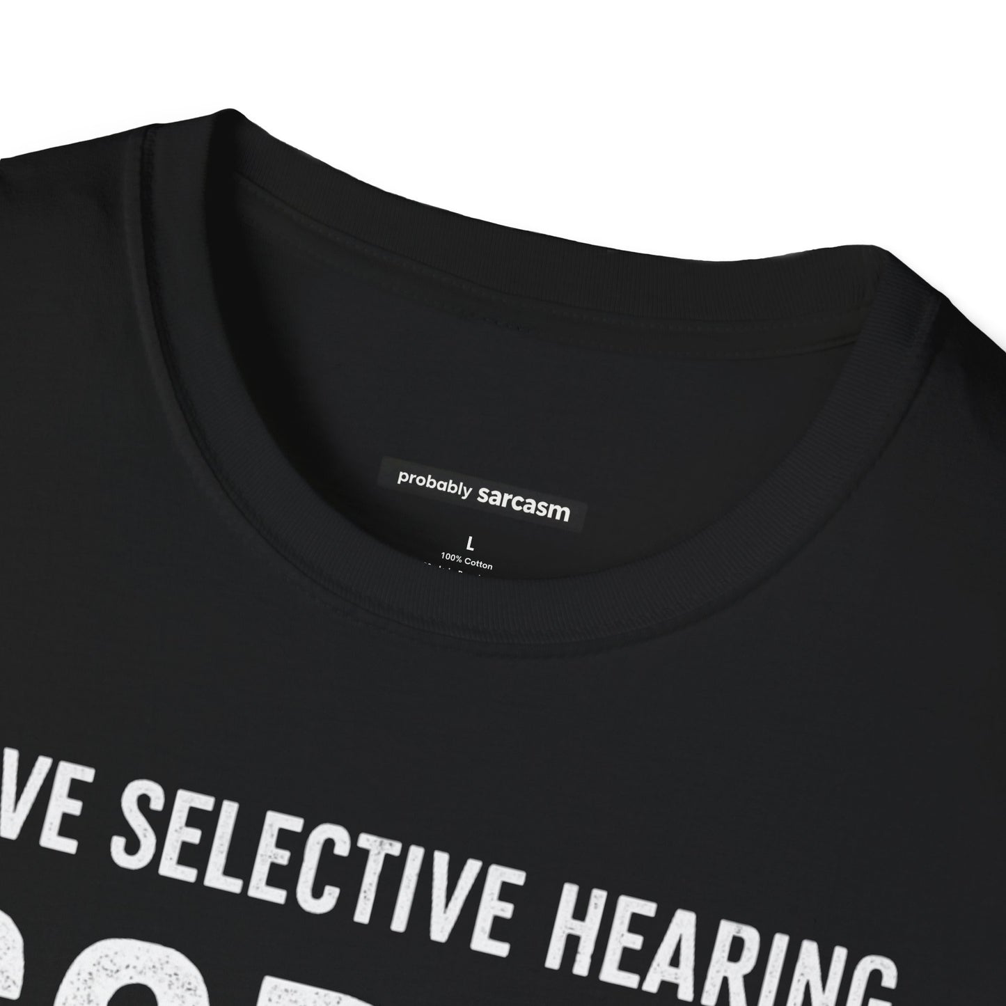 I Have Selective Hearing...