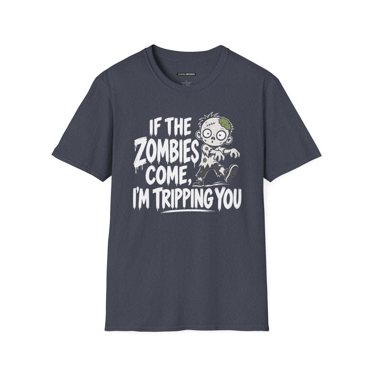 “If The Zombies Come, I’m Tripping You”