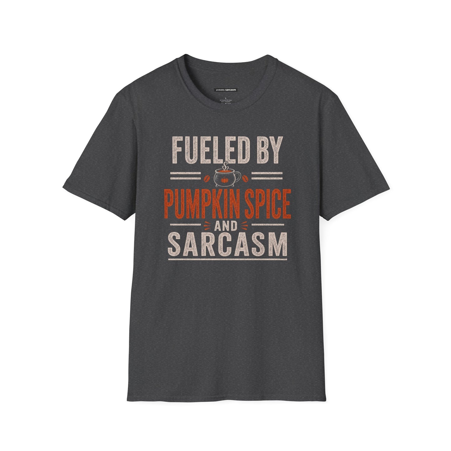 Fueled by Pumpkin Spice and Sarcasm Fall Tee