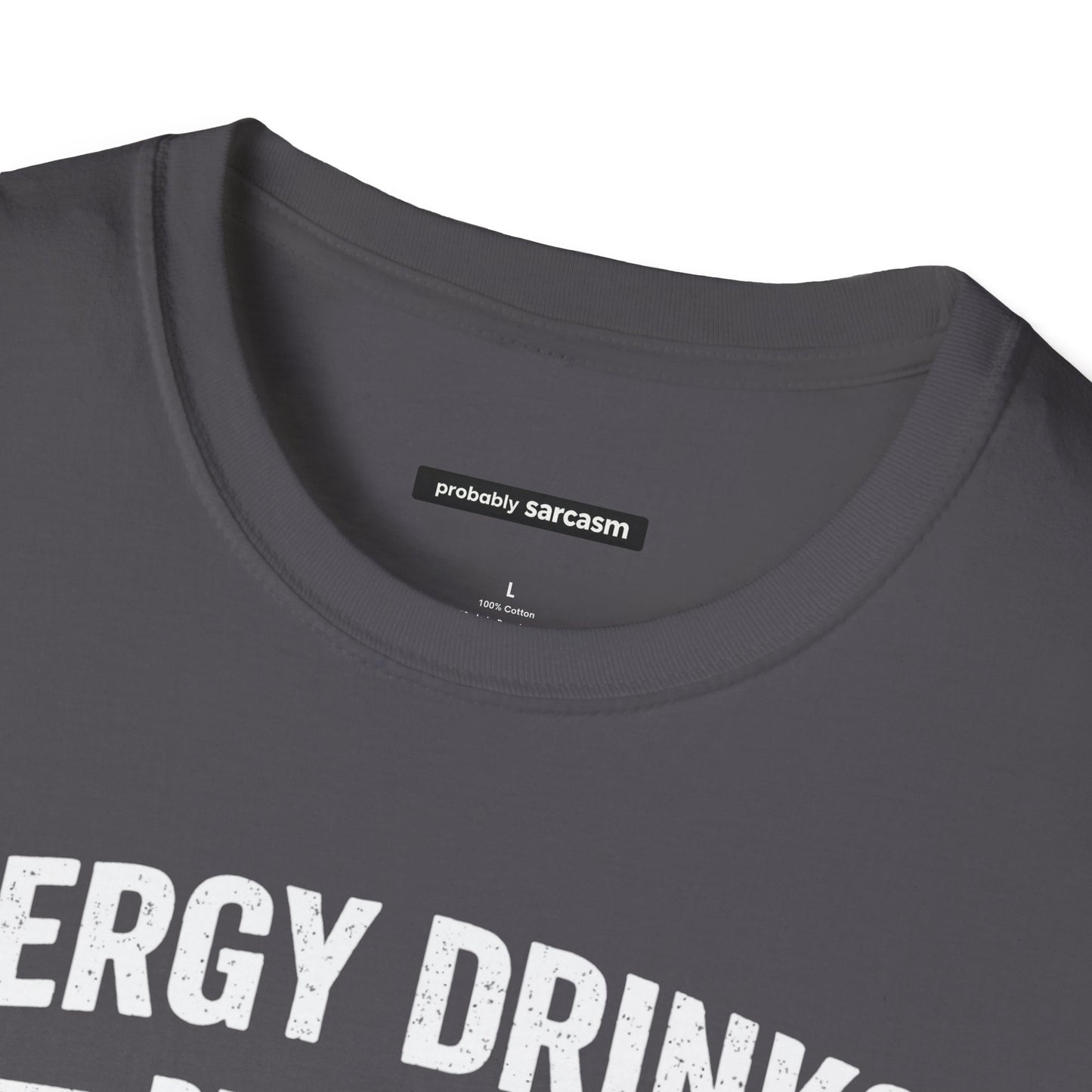 ENERGY DRINKS BECAUSE SLEEP IS A MYTH