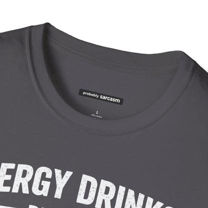 ENERGY DRINKS BECAUSE SLEEP IS A MYTH