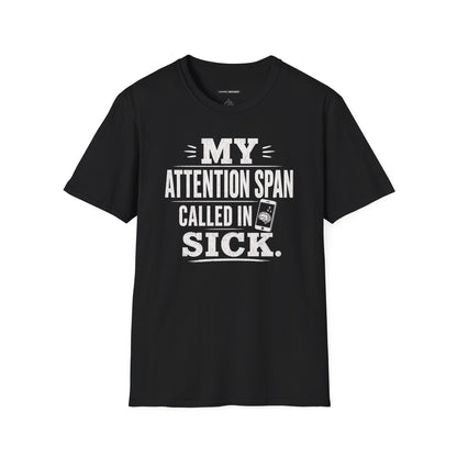 My Attention Span Called In Sick