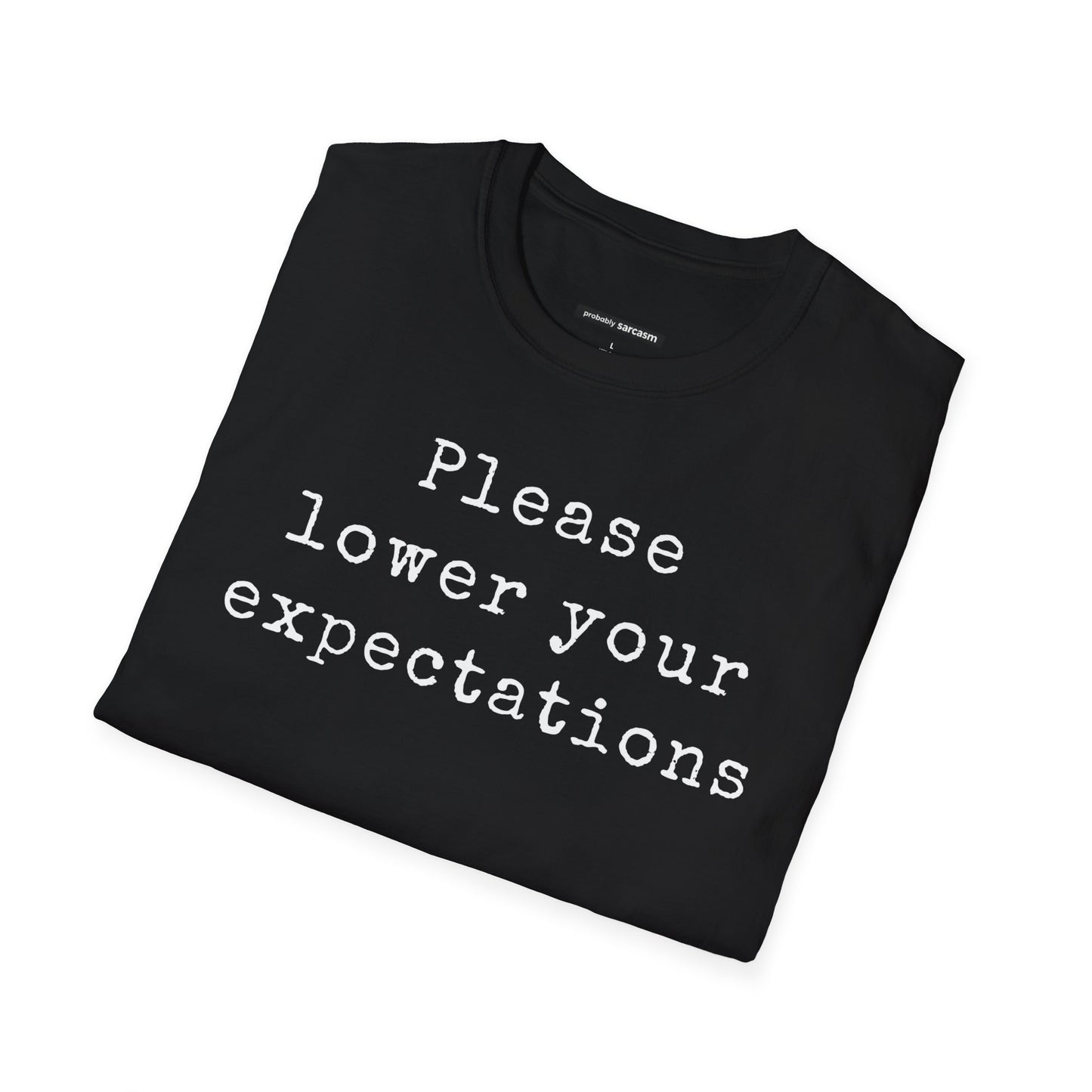 Please Lower Your Expectations