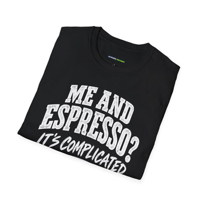 Me and Espresso? It’s Complicated Funny Coffee T-Shirt