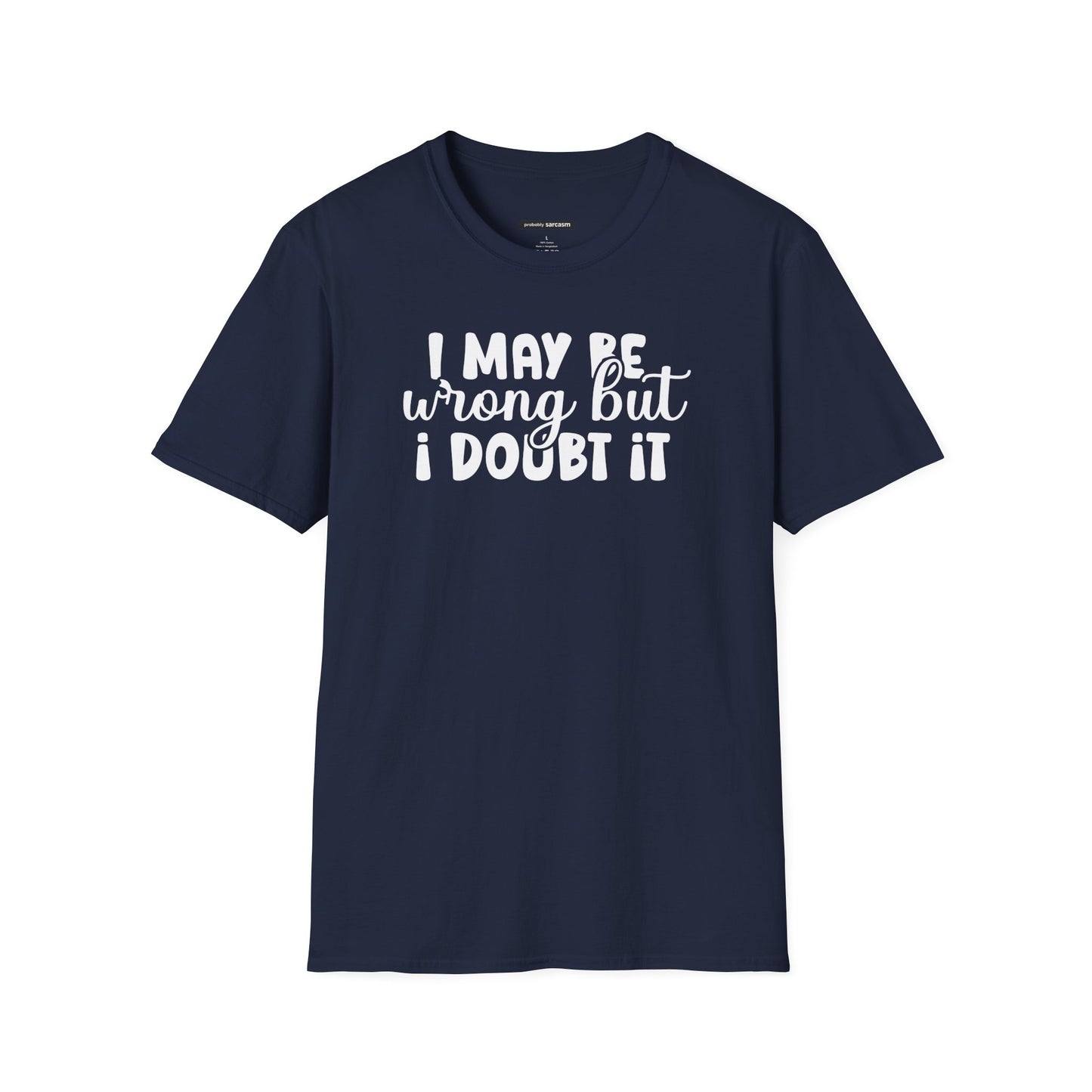 I May Be Wrong But I Doubt It