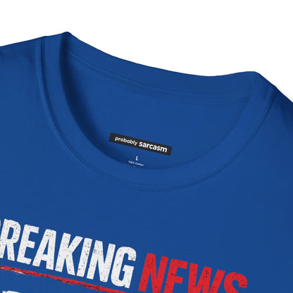 Breaking News I Don't Care