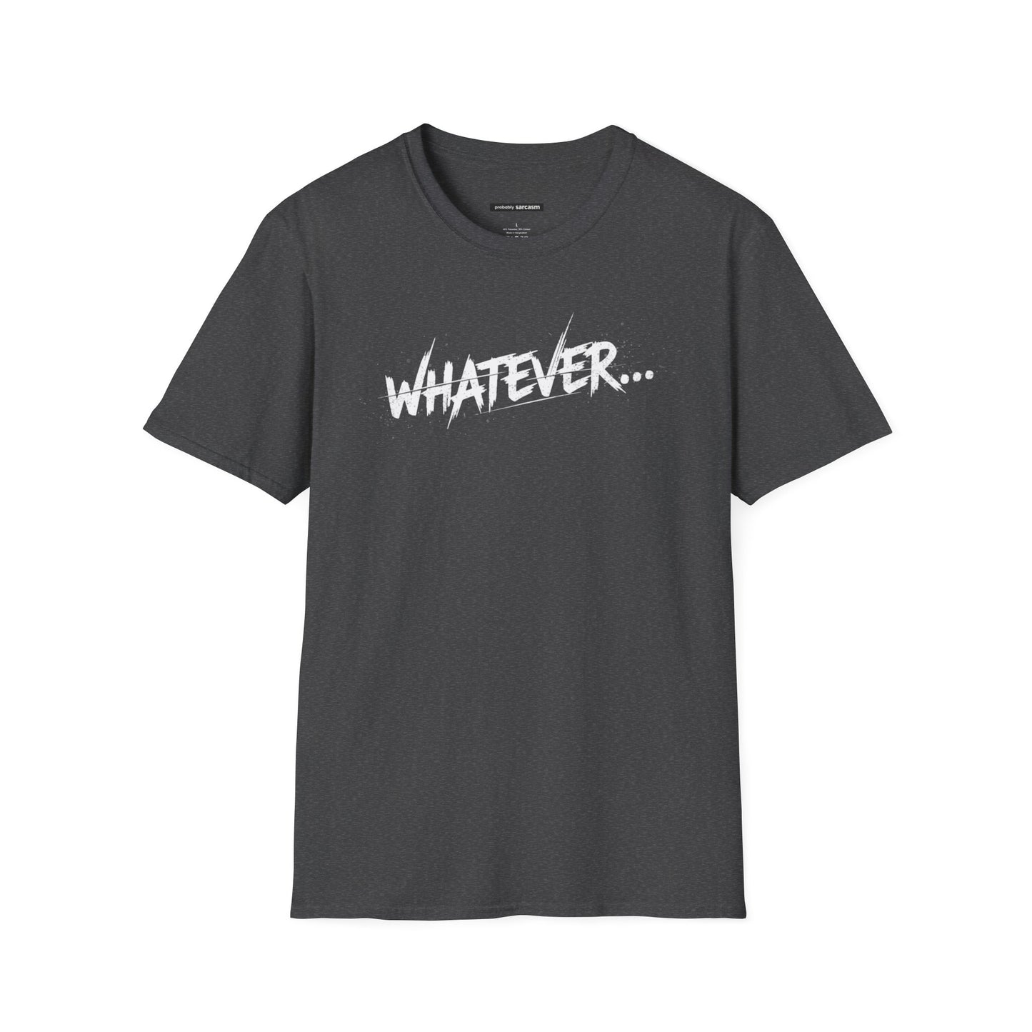 Whatever...