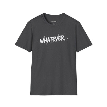 Whatever...