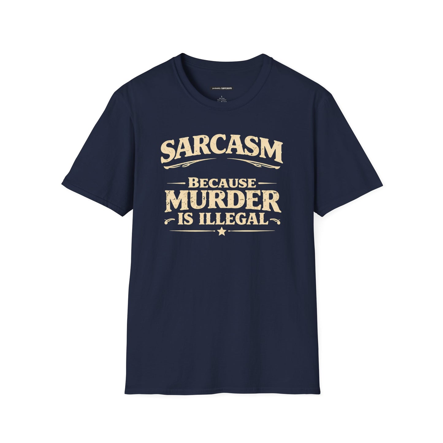 SARCASM BECAUSE MURDER IS ILLEGAL