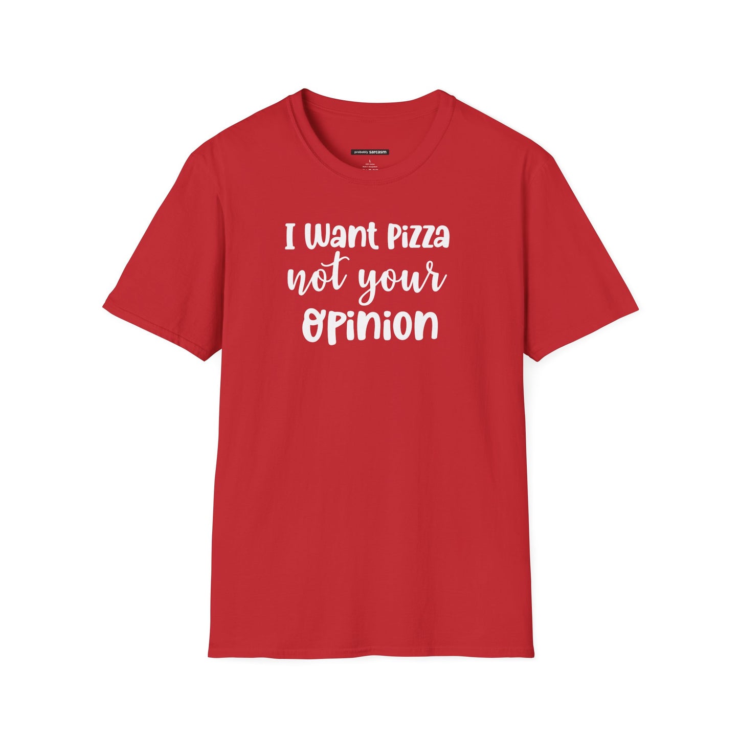 I Want Pizza Not Your Opinion