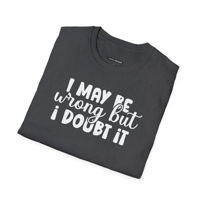 I May Be Wrong But I Doubt It