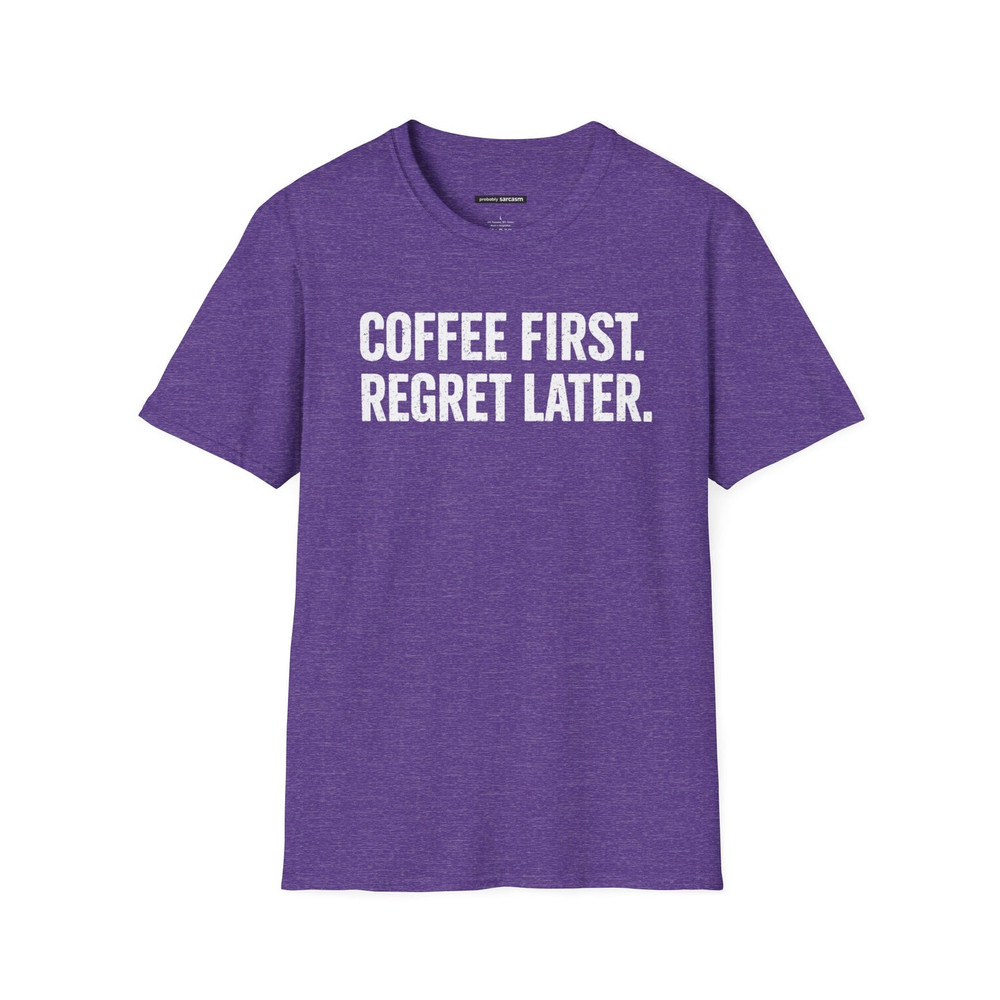 COFFEE FIRST REGRET LATER