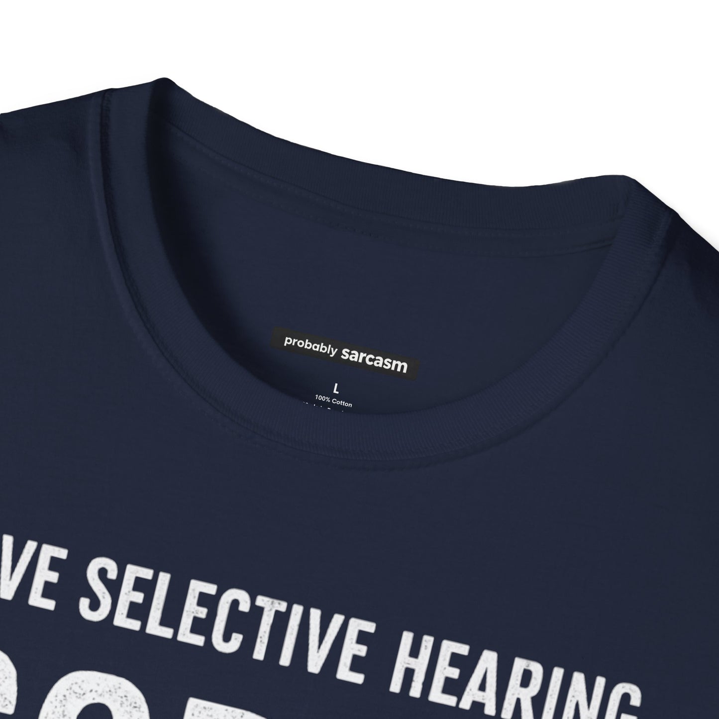 I Have Selective Hearing...